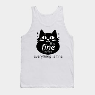 Black Cat It's Fine I'm Fine Everything Is Fine Tank Top